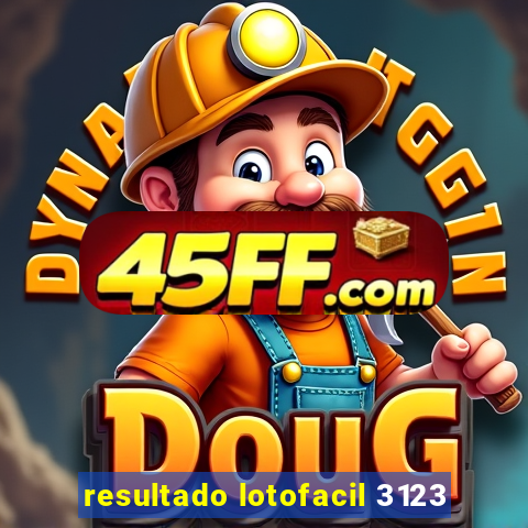 resultado lotofacil 3123
